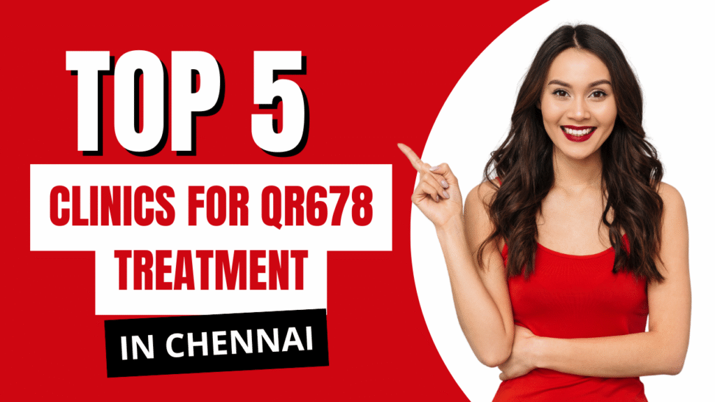 qr678 treatment in chennai
