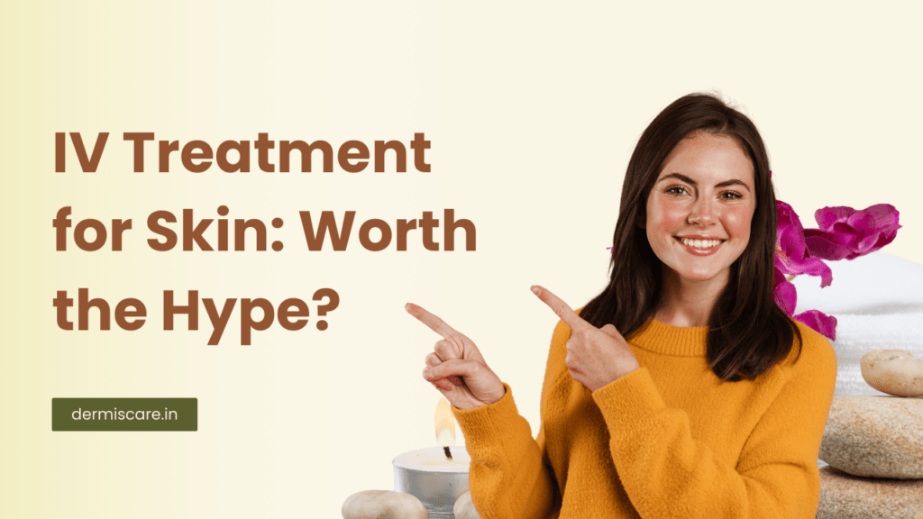 IV Treatment for Skin: Worth the Hype?