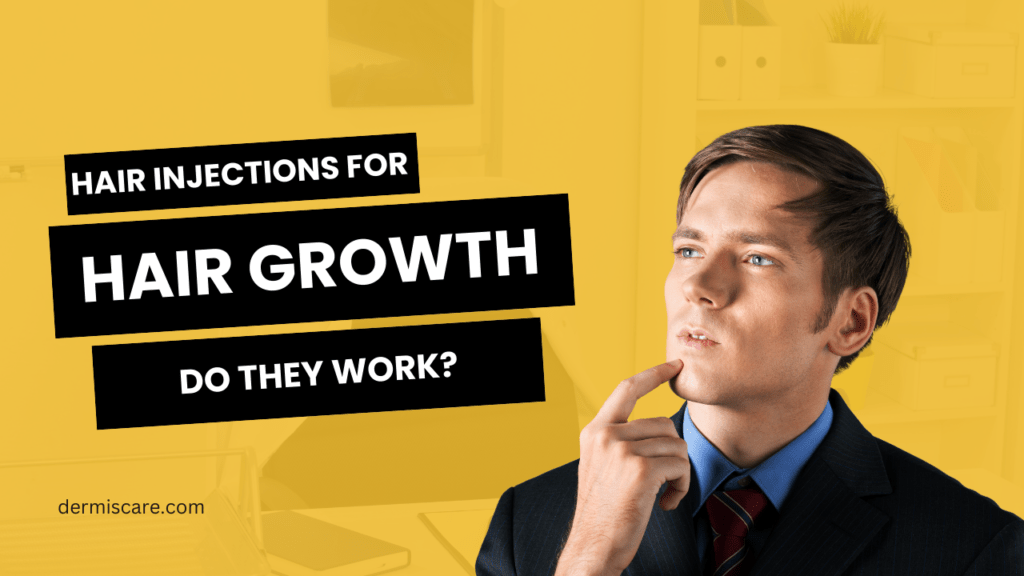 Hair Injections for Hair Growth: Do They Work?