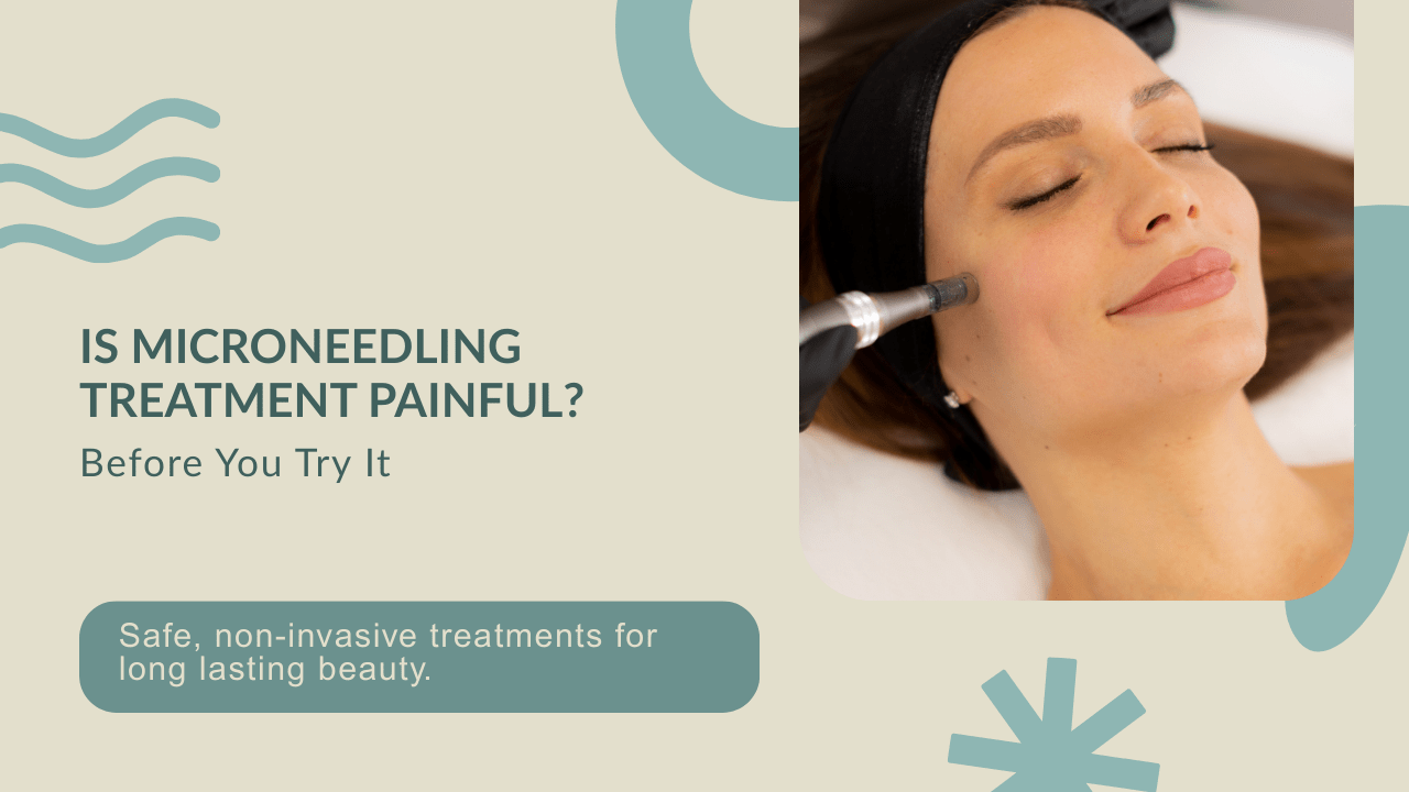 Is Microneedling Treatment Painful? Before You Try It